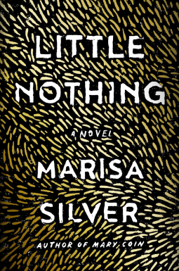 Little Nothing by Marisa Silver